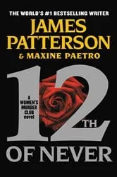 Book cover of 12th of Never by James Patterson