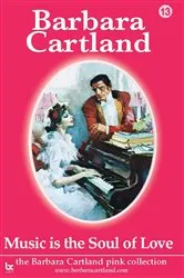Book cover of 13. Music Is The Soul Of Love by Barbara Cartland