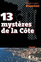 Book cover of 13 mystères de la Côte by Roger-Louis Bianchini