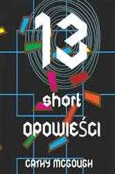 Book cover of 13 SHORT OPOWIEŚCI by Cathy McGough
