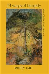 Book cover of 13 Ways of Happily by Emily Carr