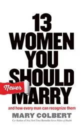 Book cover of 13 Women You Should Never Marry by Mary Colbert