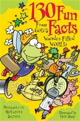 Book cover of 130 Fun Facts From God's Wonder-Filled World by Snyder Bernadette McCarver
