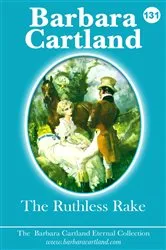 Book cover of 131. The Ruthless Rake by Barbara Cartland
