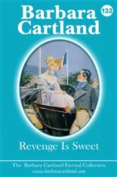 Book cover of 132. Revenge Is Sweet by Barbara Cartland