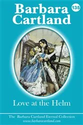 Book cover of 135. Love At The Helm by Barbara Cartland