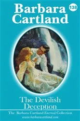 Book cover of 138. The Devilish Deception by Barbara Cartland