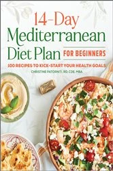 Book cover of 14-Day Mediterranean Diet Plan for Beginners by Christine Patorniti