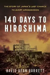 Book cover of 140 Days to Hiroshima by David Dean Barrett