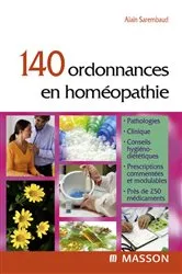 Book cover of 140 ordonnances en homéopathie by Alain Sarembaud