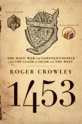 Book cover of 1453 by Roger Crowley