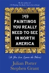 Book cover of 149 Paintings You Really Need to See in North America by Julian Porter