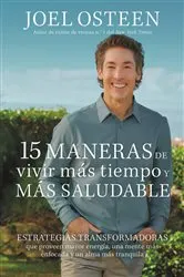 Book cover of 15 maneras de vivir más tiempo y más saludable by Joel Osteen