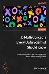 Book cover of 15 Math Concepts Every Data Scientist Should Know by David Hoyle