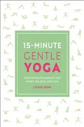 Book cover of 15-Minute Gentle Yoga by Louise Grime