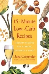 Book cover of 15 Minute Low-Carb Recipes by Dana Carpender