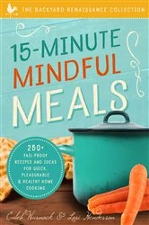 Book cover of 15-Minute Mindful Meals by Caleb Warnock