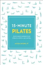 Book cover of 15-Minute Pilates by Alycea Ungaro