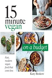 Book cover of 15 Minute Vegan: On a Budget by Katy Beskow