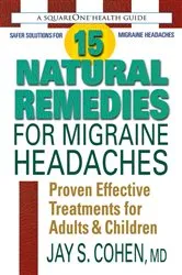 Book cover of 15 Natural Remedies for Migraine Headaches by Jay S. Cohen