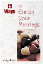 Book cover of 15 Ways to Enrich Your Marriage by Gustin Marilyn