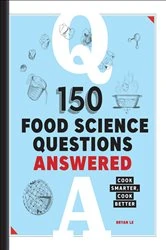 Book cover of 150 Food Science Questions Answered by Bryan Le