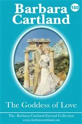 Book cover of 150. The Goddess Of Love by Barbara Cartland