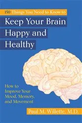 Book cover of 150 Things You Need to Know to Keep Your Brain Happy and Healthy by Unknown