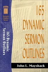 Book cover of 165 Dynamic Sermon Outlines (Sermon Outline Series) by John L. Mayshack