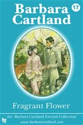 Book cover of 17. Fragrant Flower by Barbara Cartland