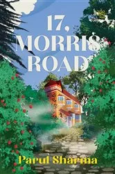Book cover of 17, Morris Road by Parul Sharma