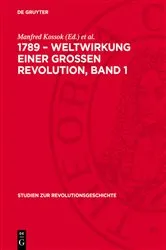 Book cover of 1789 – Weltwirkung einer grossen Revolution, Band 1 by Manfred Kossok