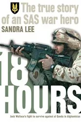 Book cover of 18 Hours: The True Story of an SAS War Hero by Sandra Lee