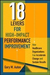 Book cover of 18 Levers for High-Impact Performance Improvement by Gary Auton