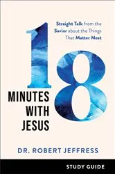 Book cover of 18 Minutes with Jesus Study Guide by Dr. Robert Jeffress