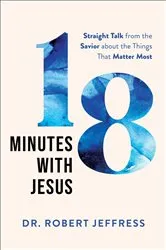 Book cover of 18 Minutes with Jesus by Dr. Robert Jeffress
