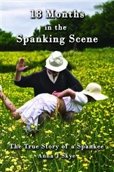Book cover of 18 Months in the Spanking Scene by Skye, Anna , J