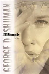 Book cover of 18 Seconds by George D. Shuman