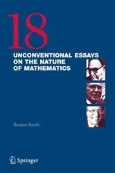 Book cover of 18 Unconventional Essays on the Nature of Mathematics by Reuben Hersh