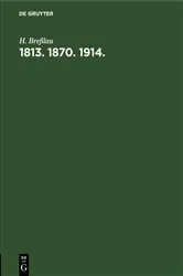 Book cover of 1813. 1870. 1914. by H. Breßlau