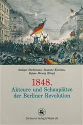Book cover of 1848. Akteure und Schauplätze der Berliner Revolution by Rüdiger Hachtmann