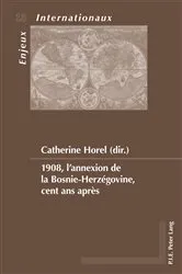 Book cover of 1908, l’annexion de la Bosnie-Herzégovine, cent ans après by Unknown