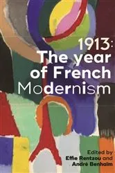 Book cover of 1913: The year of French modernism by Effie Rentzou