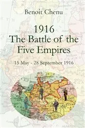 Book cover of 1916 - The Battle of the Five Empires by Benoît Chenu