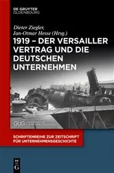 Book cover of 1919 – Der Versailler Vertrag und die deutschen Unternehmen by Dieter Ziegler