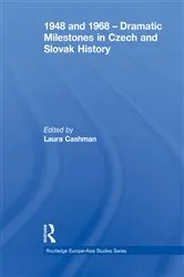 Book cover of 1948 and 1968 – Dramatic Milestones in Czech and Slovak History by Laura Cashman