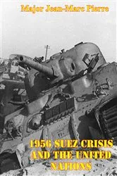 Book cover of 1956 Suez Crisis And The United Nations by Unknown