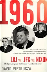Book cover of 1960: LBJ vs. JFK vs. Nixon by David Pietrusza
