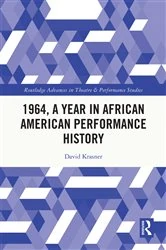 Book cover of 1964, A Year in African American Performance History by David Krasner