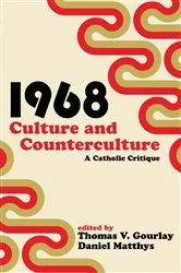 Book cover of 1968 - Culture and Counterculture by Thomas V. Gourlay